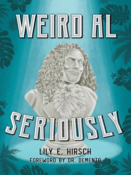 Title details for Weird Al by Lily E. Hirsch - Available